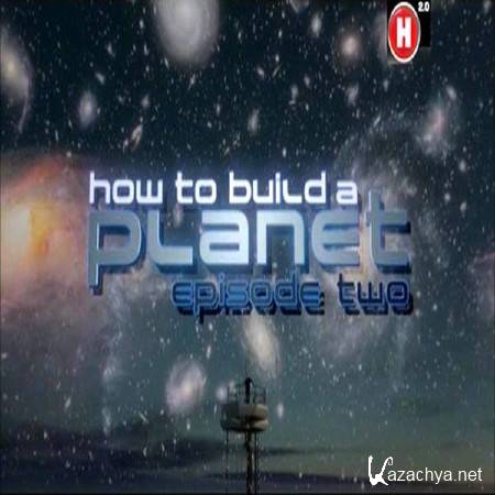    /How to build a PLANET (2 ) (2013) SATRip