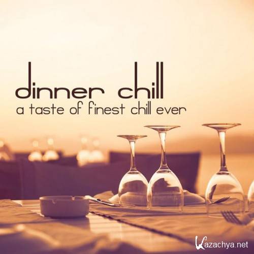  Dinner Chill (A Taste of Finest Chill Ever) (2014)