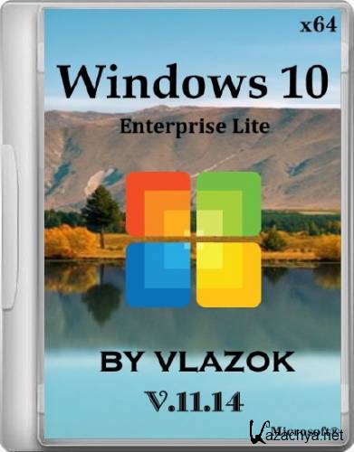 Windows 10 Enterprise Lite by vlazok 11.14 (x64/2014/RUS)