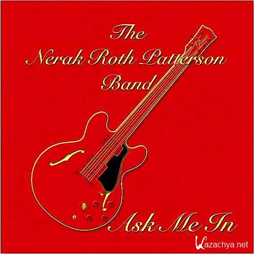 The Nerak Roth Patterson Band - Ask Me In (2014)  