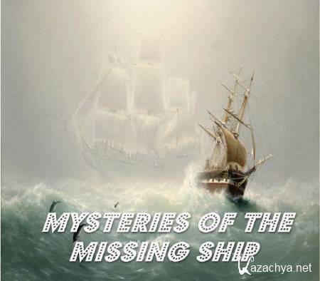    / Mysteries of the missing ship (2014) IPTVRip