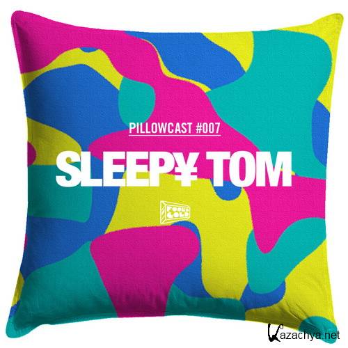 Sleepy Tom - Pillowcast 007 (2014)