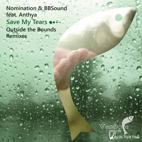 Nomination & BBSound feat. Anthya - Save My Tears (Outside The Bound Remixes)