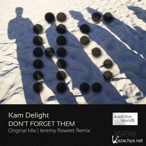 Kam Delight - Don't Forget Them