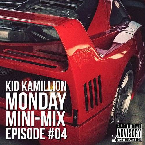 Kid Kamillion - Monday Mini Mix Episode 04 (2014)