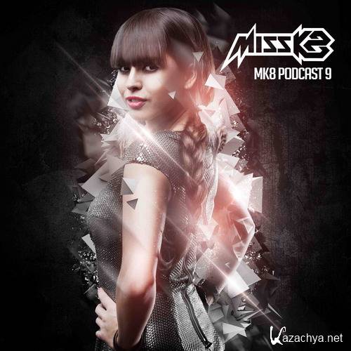 Miss K8 - MK8 Podcast #9 (2014)