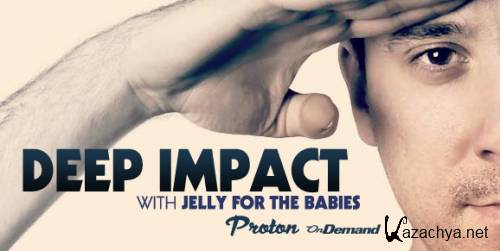 Jelly For The Babies - Deep Impact (2014-12-06)