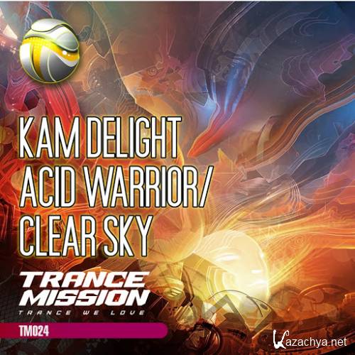 Kam Delight - Acid Warrior / Clear Sky