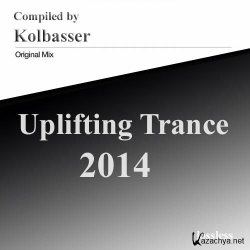 Uplifting Trance 2014 (Compiled By Kolbasser) FLAC