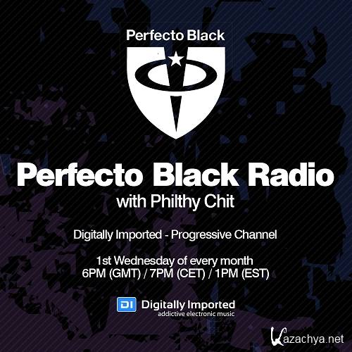 Philthy Chit - Perfecto Black Radio 001 (2015-01-07)