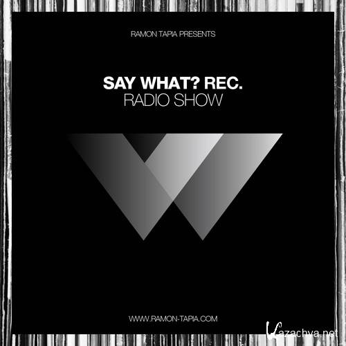 Ramon Tapia - Say What 024 (2015-01-07)