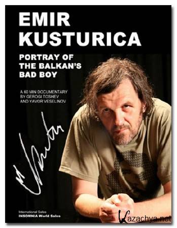  .    / Emir Kusturica: Portray of the Balkan's Bad Boy (2012) DVB