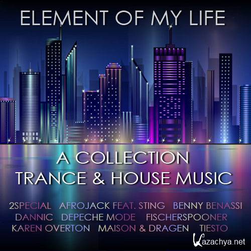 Element of my Life (A Collection Trance & House Music) (2015)