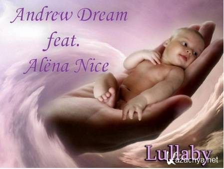 Andrew Dream feat. Alna Nice - Lullaby (Original Mix) (2015)