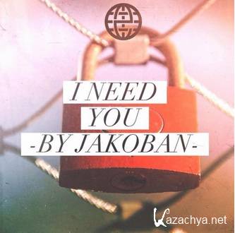 Jakoban - I Need You (Original Mix) (2015)