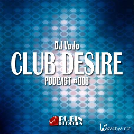 Dj VoJo - CLUB DESIRE #008 (2015)