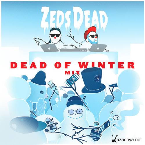 Zeds Dead - Dead Of Winter Mix (2015)