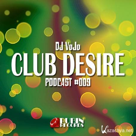 Dj VoJo - CLUB DESIRE #009 (2015)