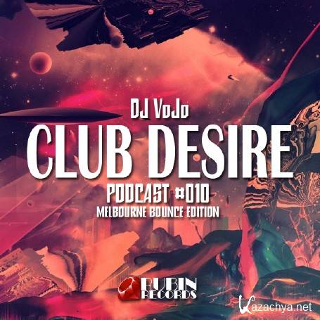 Dj VoJo - CLUB DESIRE #010 (2015)