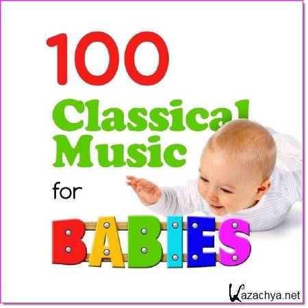 100 Classical Music for Babies (2015)