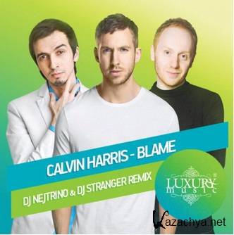 Calvin Harris & John Newman - Blame (2015)