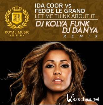 Ida Coor vs. Fedde Le Grand - Let Me Think About It (2015)