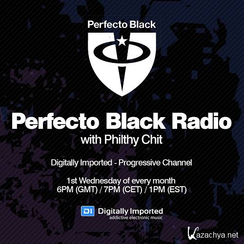 Philthy Chit - Perfecto Black Radio 002 (2015-02-04)