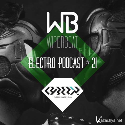 Cyberpunkers - Wiperbeat Electropodcast 021 (2015)