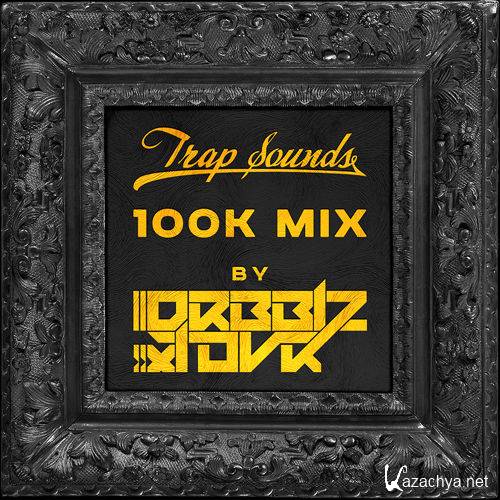 Drbblz & Tovr - Trap Sounds 100k Mix (2015)