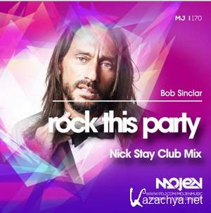 Bob Sinclar - Rock This Party (Nick Stay Club Mix) (2015)