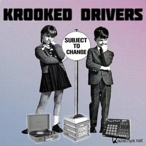 Krooked Drivers - Subject To Change (2015)
