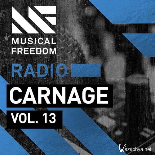 Carnage - Musical Freedom Radio 013 (2015)