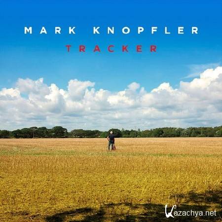 Mark Knopfler - Tracker (Deluxe Edition) (2015)
