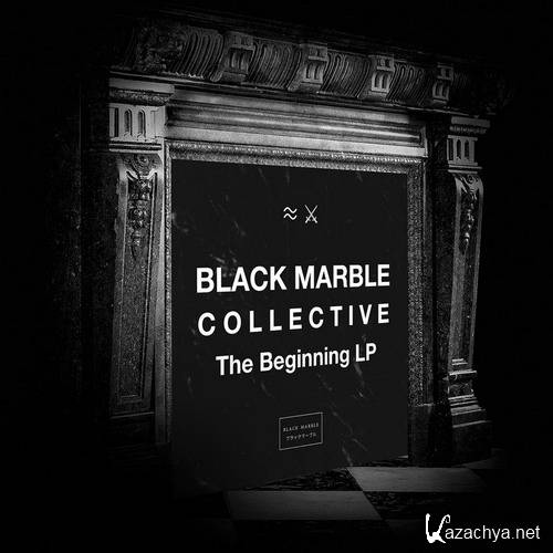 Black Marble Collective - The Beginning LP (2015)
