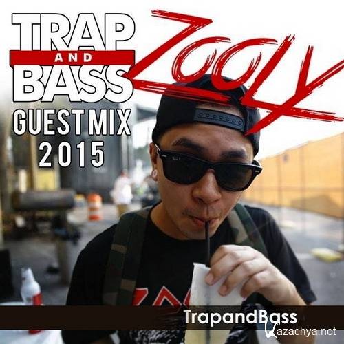 Zooly - Trap & Bass Guest Mix (2015)