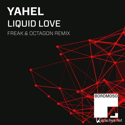 Yahel - Liquid Love (Freak & Octagon Remix)