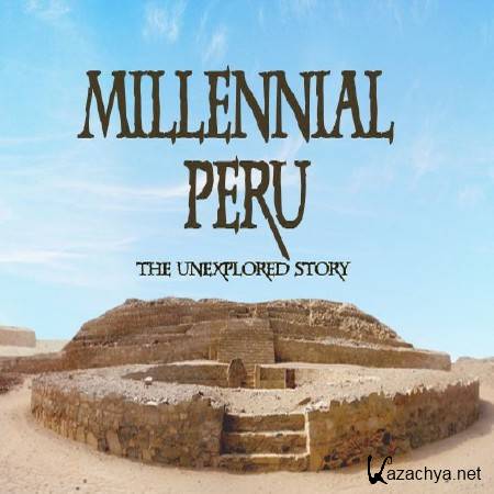    / Millennial Peru: The unexplored history (2012) SATRip