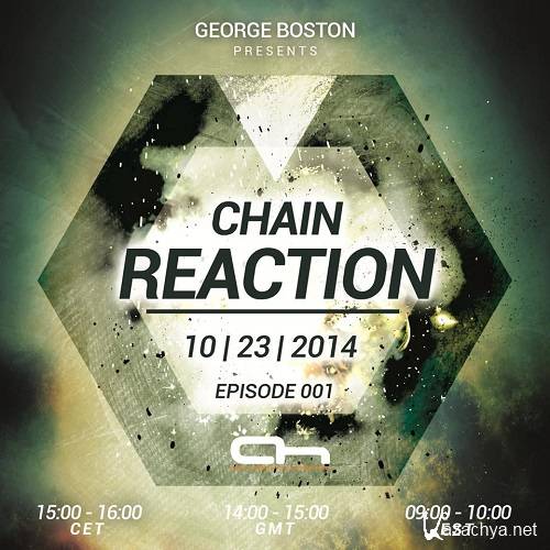 George Boston - Chain Reaction 005 (2015-03-26)