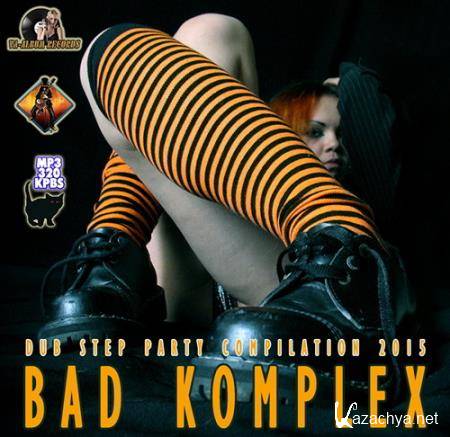 Bad Komplex: Dub Step Party (2015)