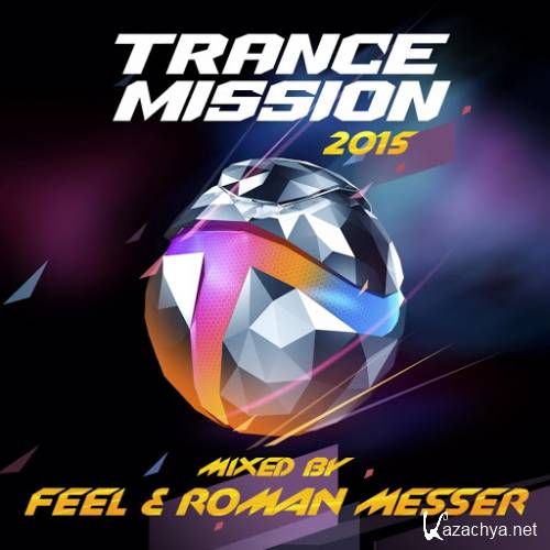 Trancemission 2015 (Mixed By Feel and Roman Messer) (2015)