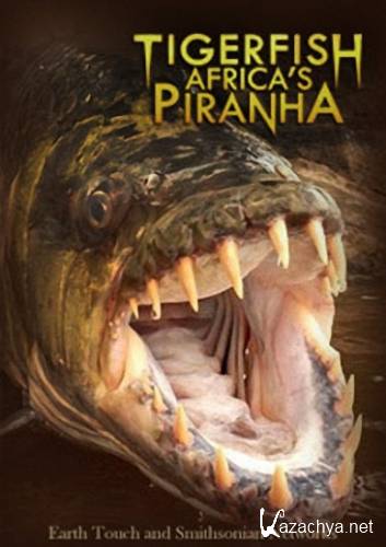 .   / Tigerfish. Africa's Piranha (2014) HDTVRip 720p