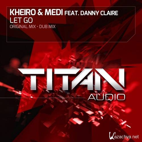 Kheiro & Medi feat. Danny Claire - Let Go