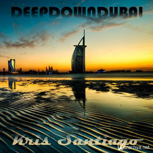Kris Santiago - Deep Down Dubai Deepcast (2015)