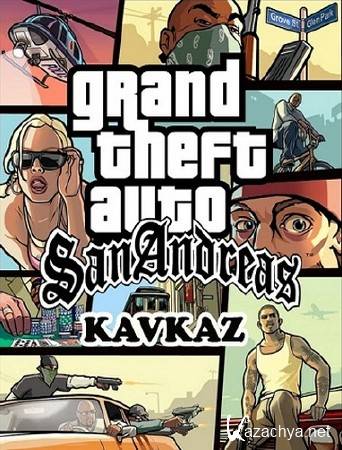 GTA / Grand Theft Auto: San Andreas Kavkaz /  (2005-2015/Rus/RePack)