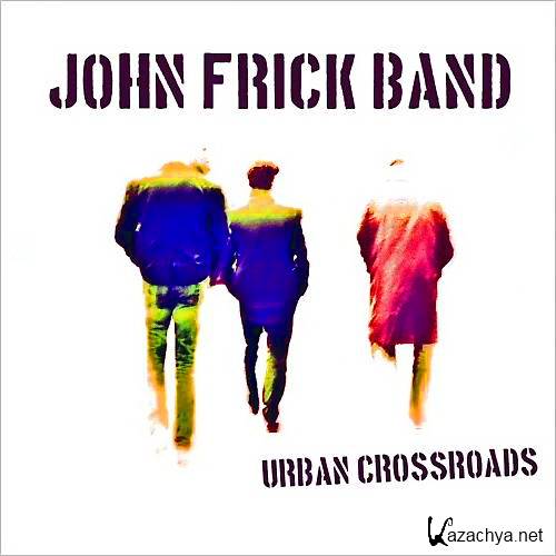 John Frick Band - Urban Crossroads (2014)  