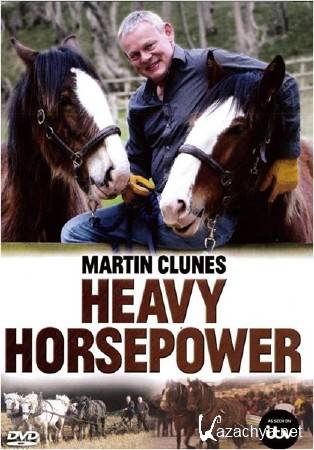 Мартин Клунс в поисках лошадиной силы / Martin Clunes: Heavy Horsepower (2012) HDTV 720p Мартин Клунс в поисках лошадиной силы / Martin Clunes: Heavy Horsepower (2012) HDTV 720p