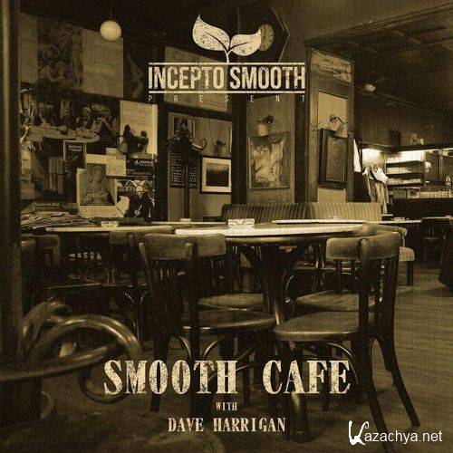 Dave Harrigan - Smooth Cafe 03 (2015)
