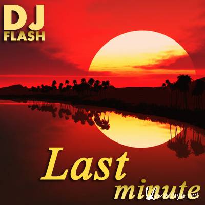 DJ Flash - Last minute (2015)