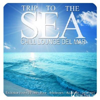 Trip To The Sea: Chill Lounge Del Mar (2015)
