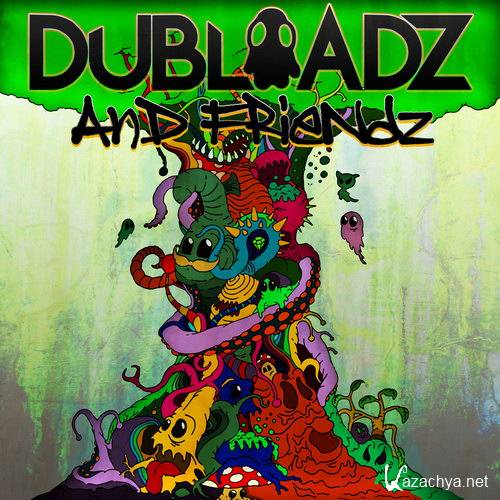 Dubloadz - Dubloadz and Friendz 20k EP (2015)